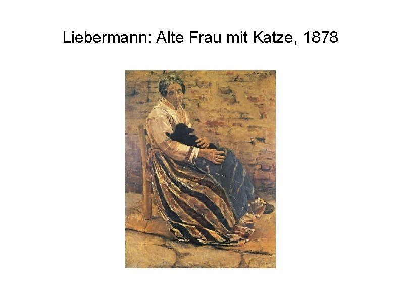 Liebermann: Alte Frau mit Katze, 1878 