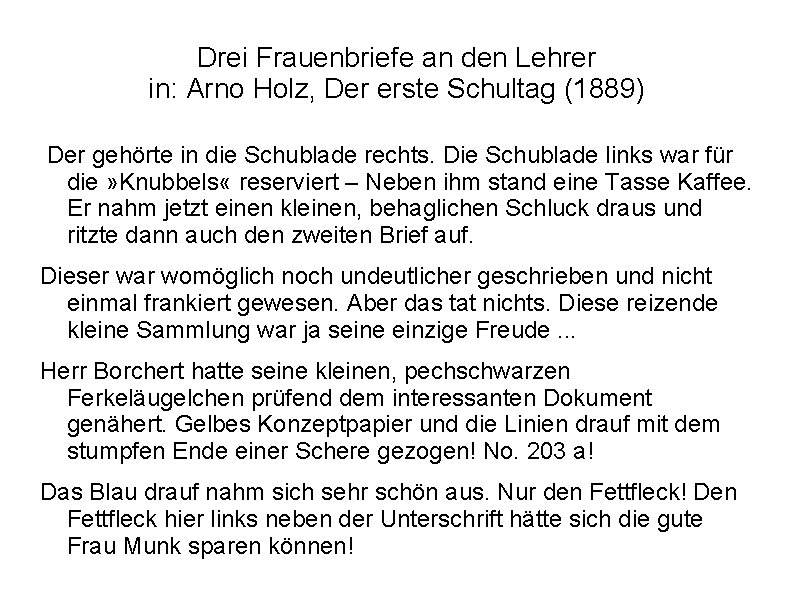 Drei Frauenbriefe an den Lehrer in: Arno Holz, Der erste Schultag (1889) Der gehörte