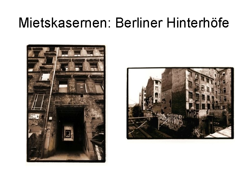 Mietskasernen: Berliner Hinterhöfe 