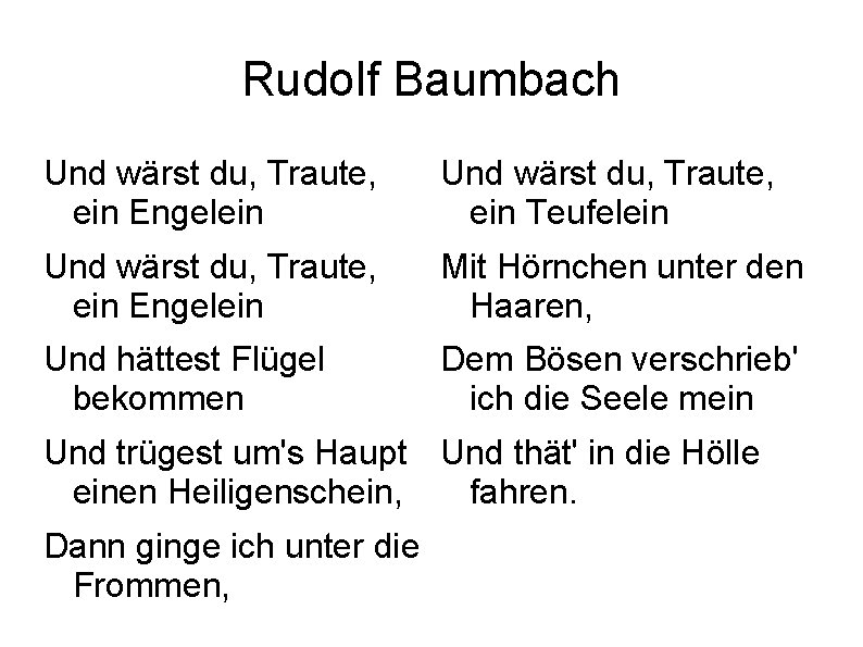 Rudolf Baumbach Und wärst du, Traute, ein Engelein Und wärst du, Traute, ein Teufelein