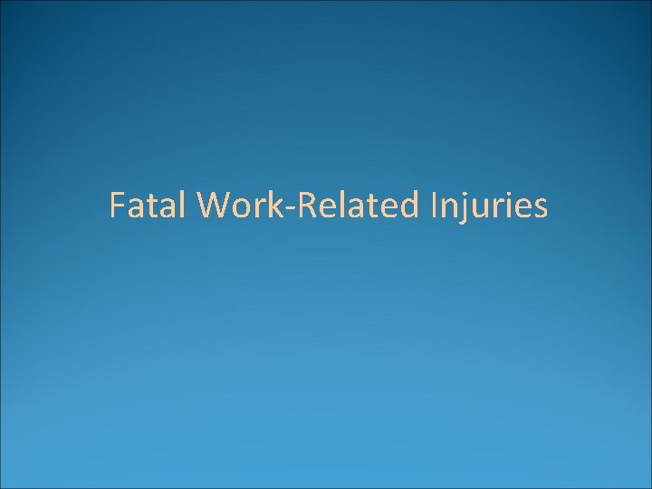 Fatal Work-Related Injuries 