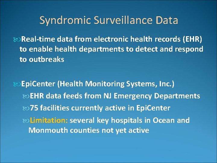 Syndromic Surveillance Data Real-time data from electronic health records (EHR) to enable health departments