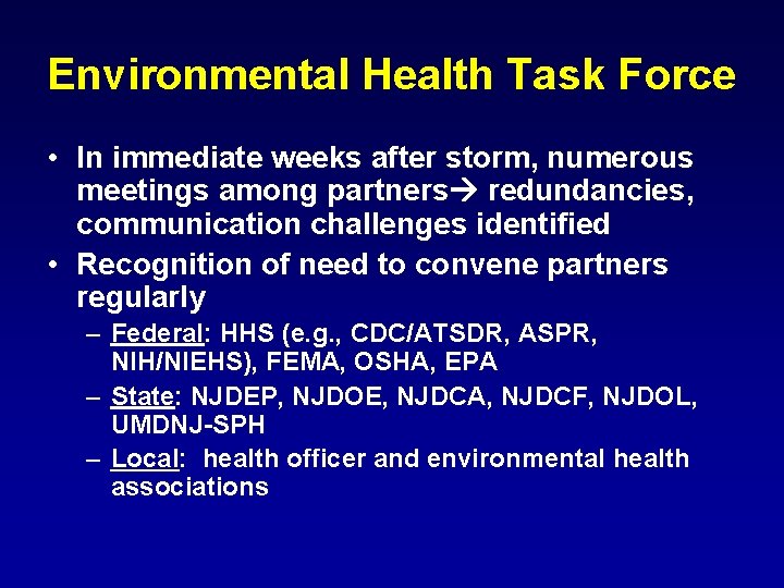 Environmental Health Task Force • In immediate weeks after storm, numerous meetings among partners