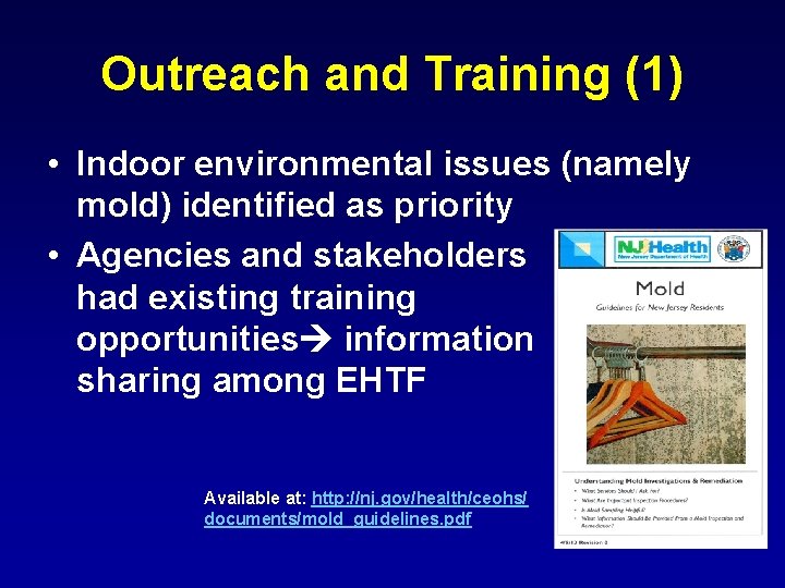 Outreach and Training (1) • Indoor environmental issues (namely mold) identified as priority •