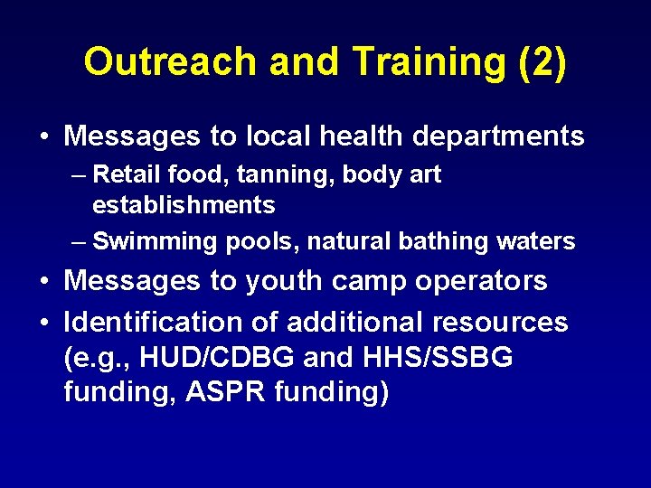 Outreach and Training (2) • Messages to local health departments – Retail food, tanning,