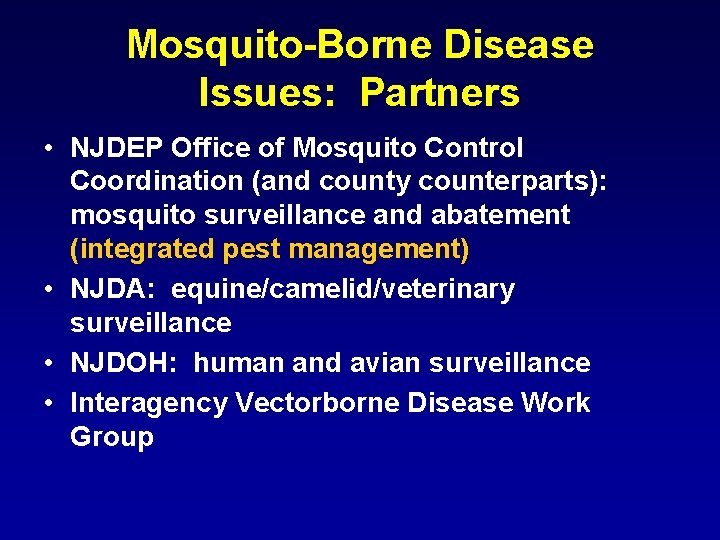 Mosquito-Borne Disease Issues: Partners • NJDEP Office of Mosquito Control Coordination (and county counterparts):