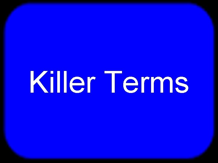 T Killer Terms 