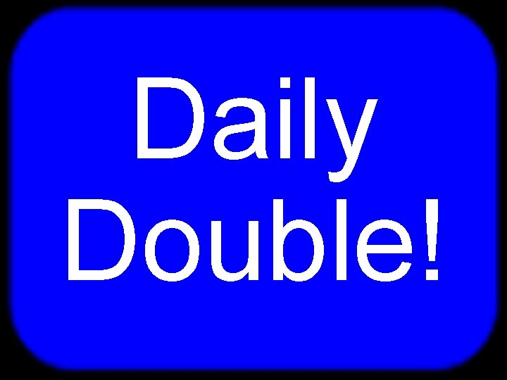 T Daily Double! 