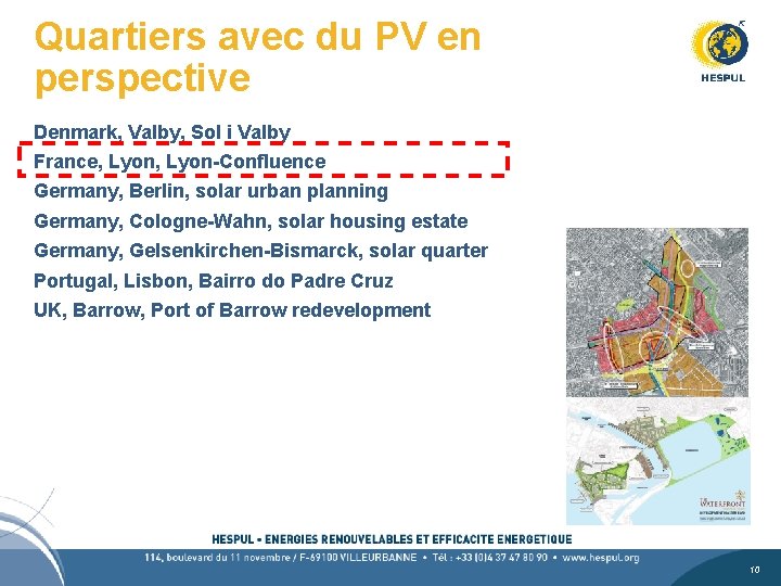 Quartiers avec du PV en perspective Denmark, Valby, Sol i Valby France, Lyon-Confluence Germany,
