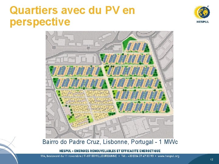 Quartiers avec du PV en perspective Bairro do Padre Cruz, Lisbonne, Portugal - 1