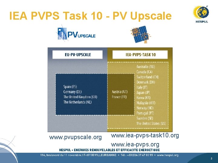 IEA PVPS Task 10 - PV Upscale www. pvupscale. org www. iea-pvps-task 10. org