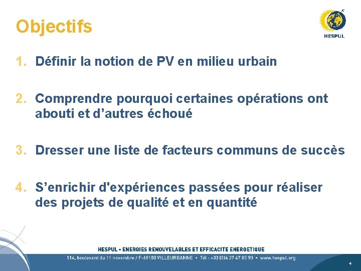 Objectifs 1. Définir la notion de PV en milieu urbain 2. Comprendre pourquoi certaines