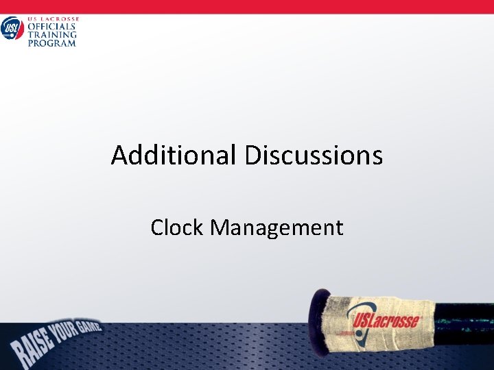 Additional Discussions Clock Management 