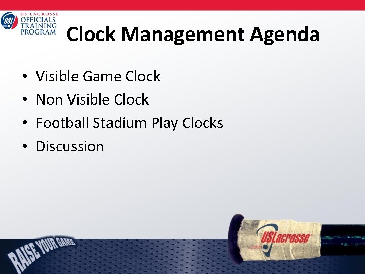 Clock Management Agenda • • Visible Game Clock Non Visible Clock Football Stadium Play