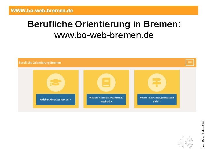 WWW. bo-web-bremen. de Hons / Kolbe / Tisborn 2020 Berufliche Orientierung in Bremen: www.