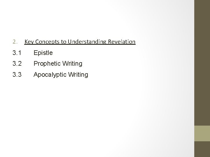 2. Key Concepts to Understanding Revelation 3. 1 Epistle 3. 2 Prophetic Writing 3.