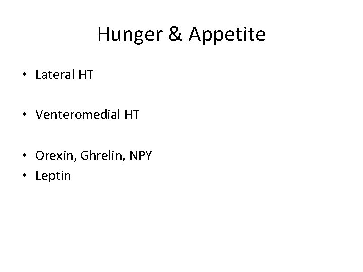 Hunger & Appetite • Lateral HT • Venteromedial HT • Orexin, Ghrelin, NPY •