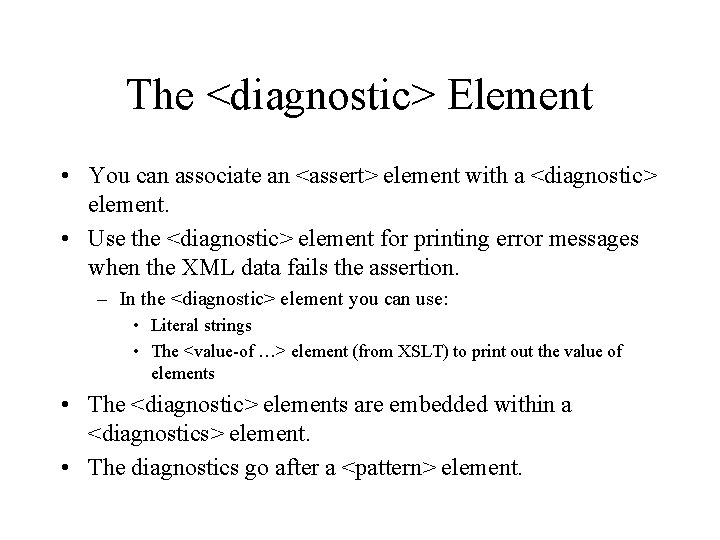 The <diagnostic> Element • You can associate an <assert> element with a <diagnostic> element.