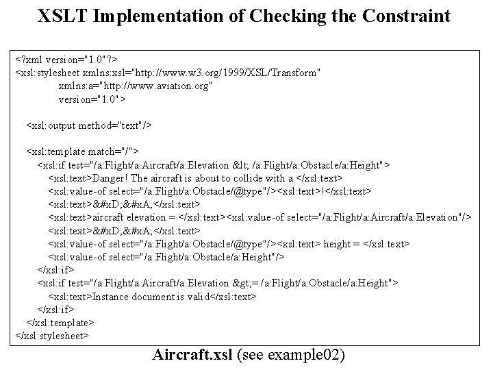 XSLT Implementation of Checking the Constraint <? xml version="1. 0"? > <xsl: stylesheet xmlns: