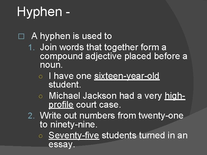 Hyphen � A hyphen is used to 1. Join words that together form a