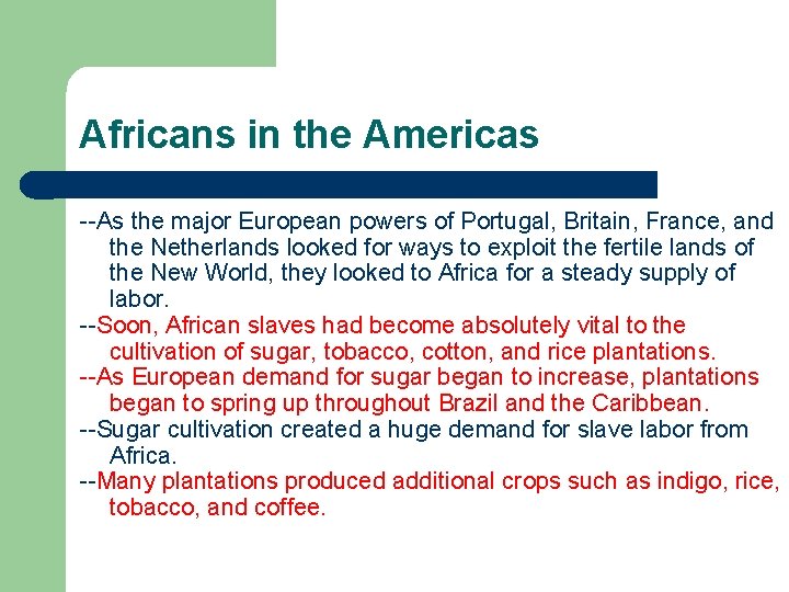 Africans in the Americas --As the major European powers of Portugal, Britain, France, and