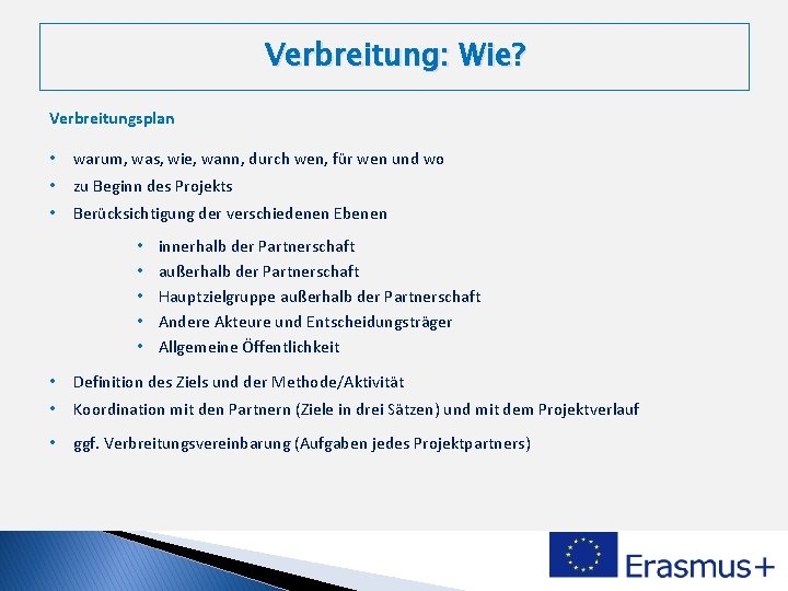 Verbreitung: Wie? Verbreitungsplan • warum, was, wie, wann, durch wen, für wen und wo