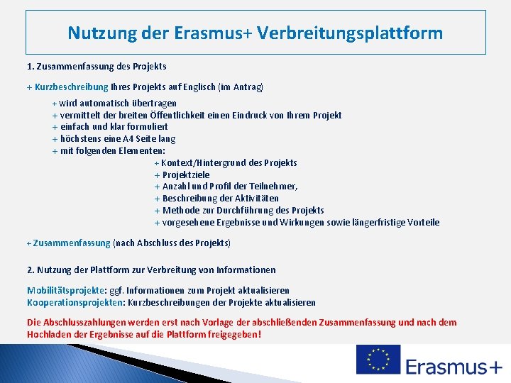 Nutzung der Erasmus+ Verbreitungsplattform 1. Zusammenfassung des Projekts + Kurzbeschreibung Ihres Projekts auf Englisch
