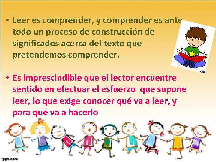  • Leer es comprender, y comprender es ante todo un proceso de construcción