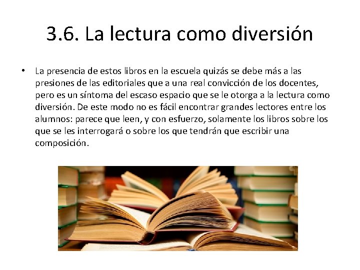 3. 6. La lectura como diversión • La presencia de estos libros en la