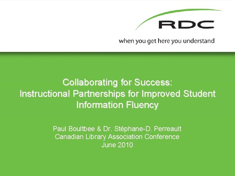 Collaborating for Success: Instructional Partnerships for Improved Student Information Fluency Paul Boultbee & Dr.
