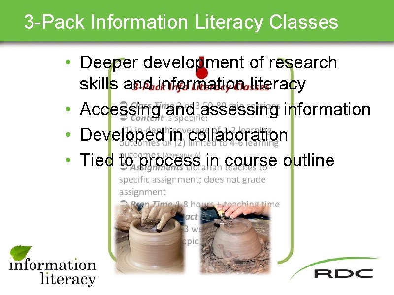 3 -Pack Information Literacy Classes • Deeper development of research skills and information literacy