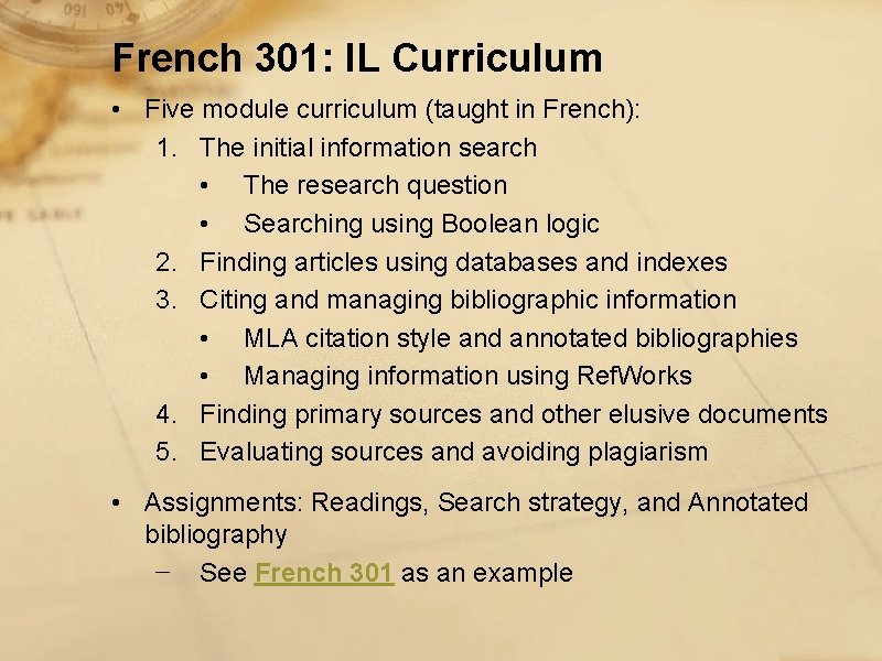 French 301: IL Curriculum • Five module curriculum (taught in French): 1. The initial
