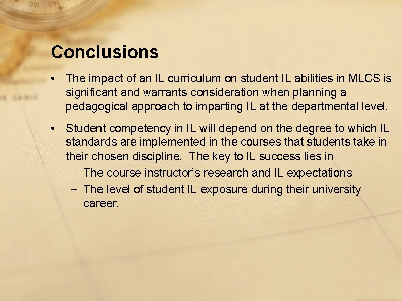Conclusions • The impact of an IL curriculum on student IL abilities in MLCS