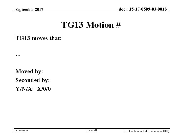 doc. : 15 -17 -0509 -03 -0013 September 2017 TG 13 Motion # TG