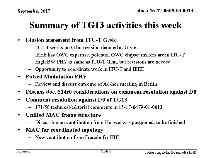 doc. : 15 -17 -0509 -03 -0013 September 2017 Summary of TG 13 activities