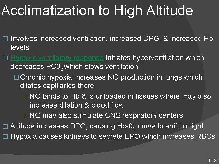 Acclimatization to High Altitude Involves increased ventilation, increased DPG, & increased Hb levels �