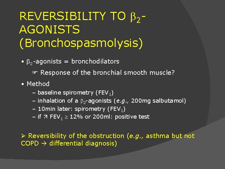 REVERSIBILITY TO 2 AGONISTS (Bronchospasmolysis) • 2 -agonists = bronchodilators Response of the bronchial