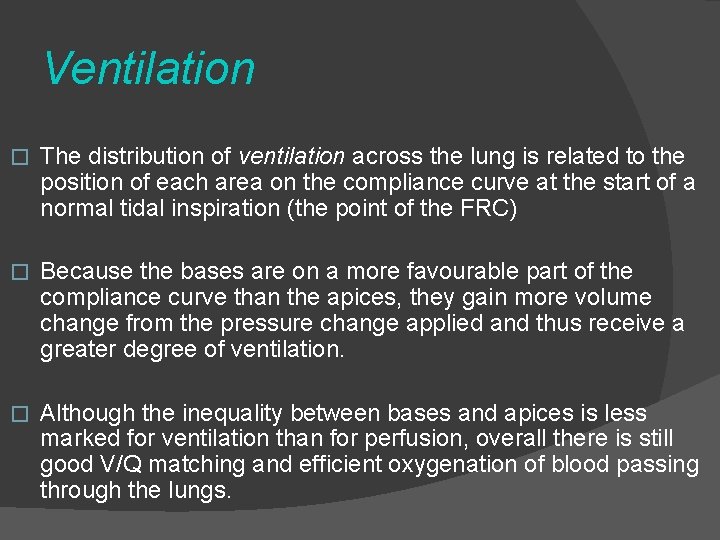 Ventilation � The distribution of ventilation across the lung is related to the position