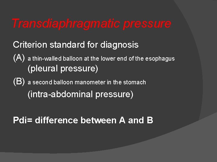 Transdiaphragmatic pressure Criterion standard for diagnosis (A) a thin-walled balloon at the lower end