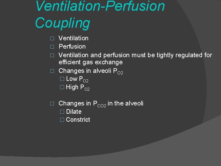 Ventilation-Perfusion Coupling Ventilation � Perfusion � Ventilation and perfusion must be tightly regulated for