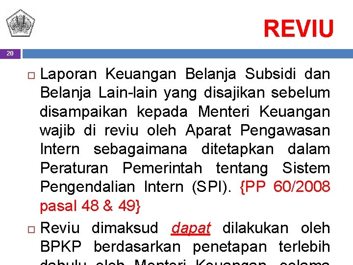 REVIU 20 Laporan Keuangan Belanja Subsidi dan Belanja Lain-lain yang disajikan sebelum disampaikan kepada