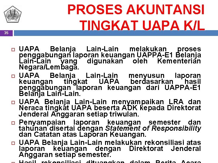 PROSES AKUNTANSI TINGKAT UAPA K/L 35 UAPA Belanja Lain-Lain melakukan proses penggabungan laporan keuangan