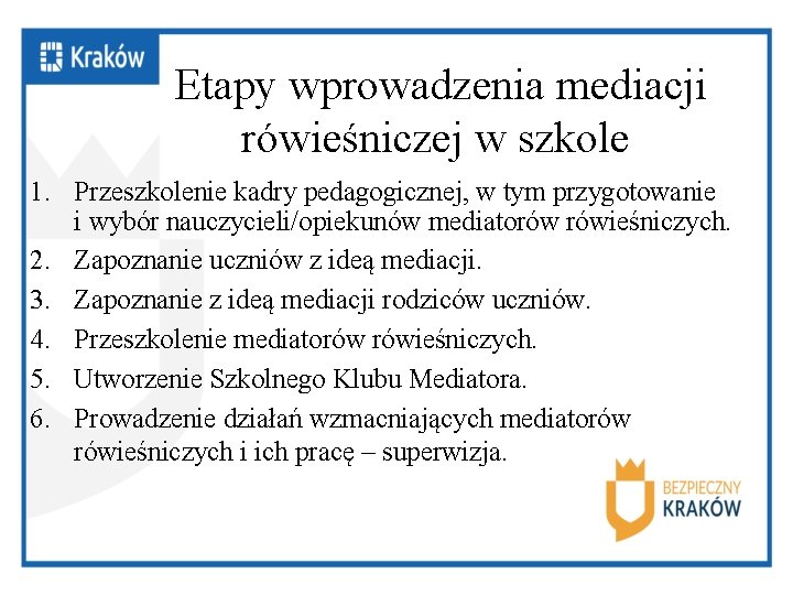 Etapy wprowadzenia mediacji rówieśniczej w szkole 1. Przeszkolenie kadry pedagogicznej, w tym przygotowanie i