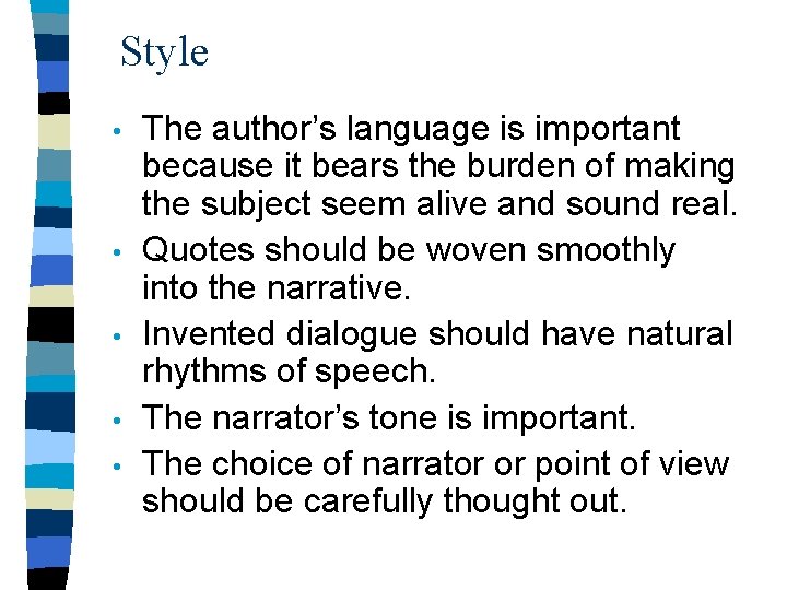Style • • • The author’s language is important because it bears the burden