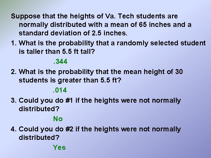Suppose that the heights of Va. Tech students are normally distributed with a mean