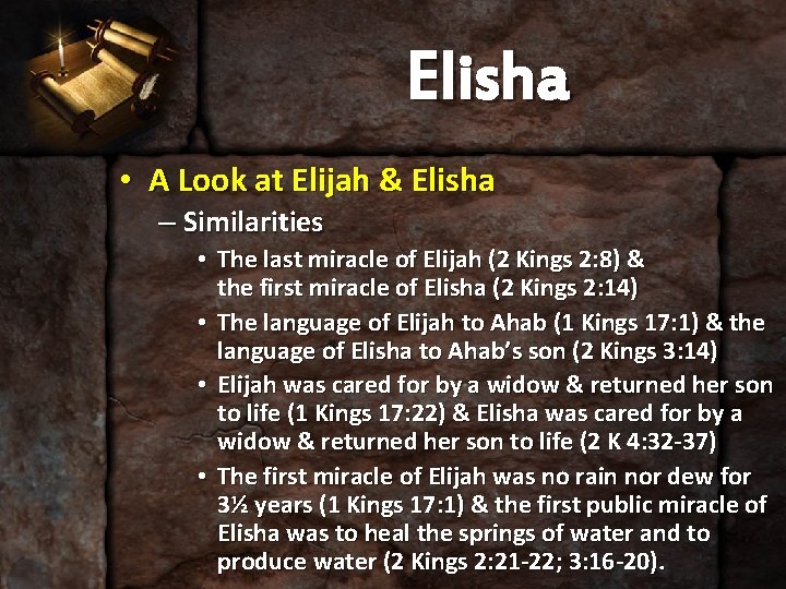 Elisha • A Look at Elijah & Elisha – Similarities • The last miracle