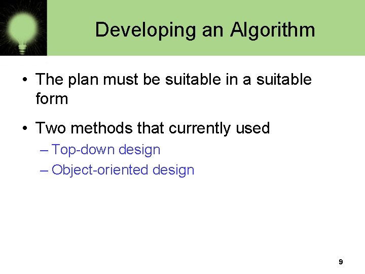 Developing an Algorithm • The plan must be suitable in a suitable form • Developing an Algorithm • The plan must be suitable in a suitable form •