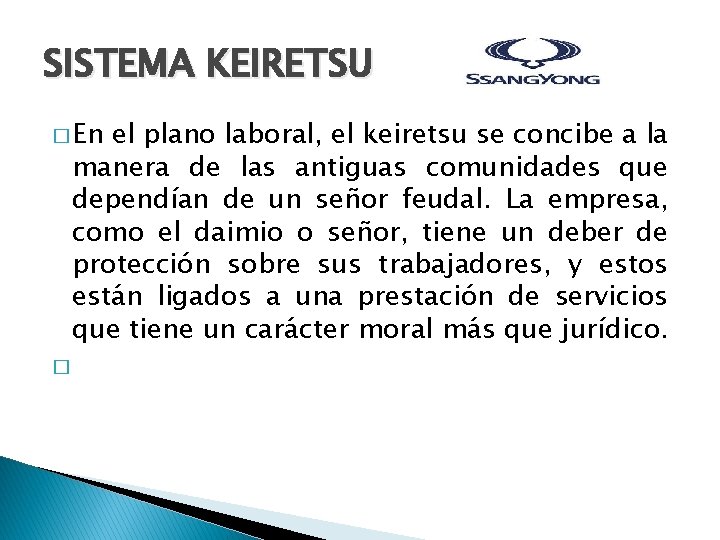 SISTEMA KEIRETSU � En el plano laboral, el keiretsu se concibe a la manera