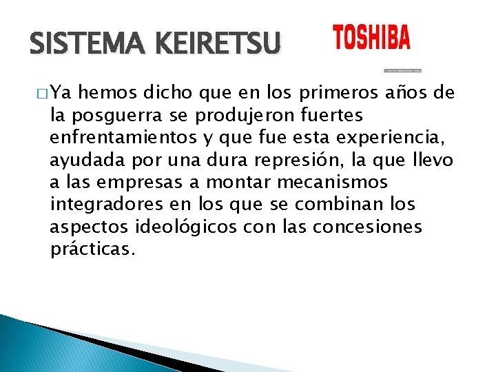 SISTEMA KEIRETSU � Ya hemos dicho que en los primeros años de la posguerra