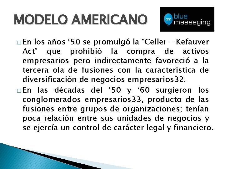 MODELO AMERICANO � En los años ‘ 50 se promulgó la “Celler - Kefauver